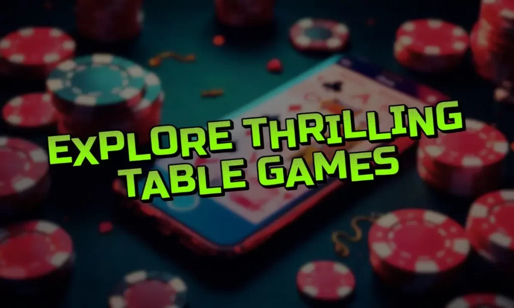 on image text "explore thrilling table games"